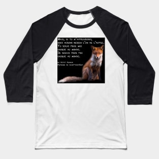 Fox quote the little prince Antoine de Saint-Exupéry Baseball T-Shirt